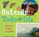 Outside Todo el Dia : Nature in English y Espanol - Book