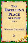 The Dwelling-Place of Light, Vol 1 - Book