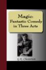 Magic : A Fantastic Comedy in Three Acts - Book