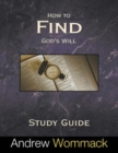 How to Find God's Will Study Guide - Book