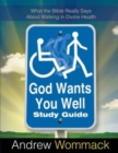 God Wants You Well Study Guide : What the Bible Really Says About Walking in Divine Health - Book