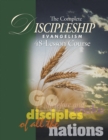 The Complete Discipleship Evangelism 48-Lessons Study Guide : Go Therefore and make disciples of all the nations - Book