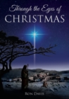Through the Eyes of Christmas : Keys to Unlocking the Spirit of Christmas in Your Heart - Book