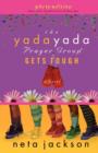 The Yada Yada Prayer Group Gets Tough - Book