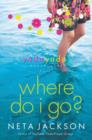 Where Do I Go? : A Yada Yada House of Hope Novel - Book