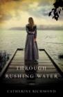 Through Rushing Water - Book