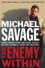 The Enemy Within : Saving America from the Liberal Assault on Our Churches, Schools, and Military - Book