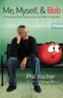Me, Myself, and Bob : A True Story About Dreams, God, and Talking Vegetables - Book