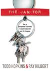 The Janitor : How an Unexpected Friendship Transformed a CEO and His Company - Book