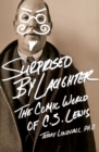 Surprised by Laughter Revised and   Updated : The Comic World of C.S. Lewis - Book