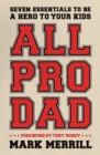 All Pro Dad : Seven Essentials to Be a Hero to Your Kids - Book