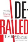 Derailed : Five Lessons Learned from Catastrophic Failures of Leadership (NelsonFree) - Book