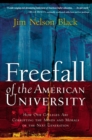 Freefall of the American University : How Our Colleges Are Corrupting the Minds and Morals of the Next Generation - Book