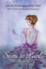 Scars to Pearls : A Medical Healing and Spiritual Journey Through the Phases of Malignant Melanoma Stage IIIA Skin Cancer with Micro-Metastasis. - eBook