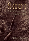 Shot : A Rifle’s True Tales of a Prairie Farm - Book