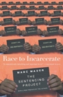 Race To Incarcerate : The Sentencing Project - Book