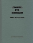 Latin America After Neoliberalism : Turning the Tide in the 21st Century? - Book