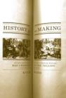 History In The Making : An Absorbing Look at How American History Has Changed in the Telling Over the Last 200 Years - Book