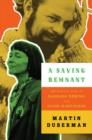 A Saving Remnant : The Radican Lives of Barbara Deming and David McReynolds - Book