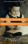 The Herb Kohl Reader : Awakening the Heart of Teaching - Book