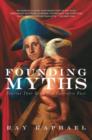 Founding Myths : Stories That Hide Our Patriotic Past - eBook