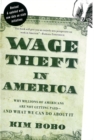 Wage Theft America : Why Millions of Working Americans Are Not Getting paid - and What We Can Do About It - Book