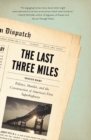 The Last Three Miles : Politics, Murder, and the Construction of America's First Superhighway - eBook