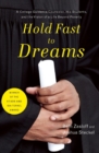 Hold Fast to Dreams : A College Guidance Counselor, His Students, and the Vision of a Life Beyond Poverty - eBook