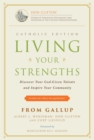 Living Your Strengths Catholic Edition : Discover Your God-Given Talents and Inspire Your Community - Book