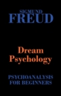 Dream Psychology (Psychoanalysis for Beginners) - Book