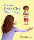 Please Don't Give Me a Hug! - Book