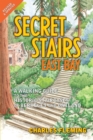 Secret Stairs: East Bay : A Walking Guide to the Historic Staircases of Berkeley and Oakland (Revised September 2020) - Book