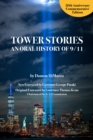 Tower Stories: An Oral History of 9/11 (20th Anniversary Commemorative Edition) - Book
