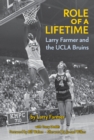 Role of a Lifetime: Larry Farmer and the UCLA Bruins - Book