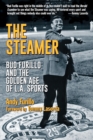 The Steamer : Bud Furillo and the Golden Age of L.A. Sports - eBook