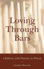 Loving Through Bars : Children with Parents in Prison - eBook