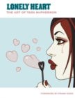 Lonely Heart: The Art Of Tara Mcpherson Volume 1 - Book