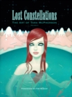 Lost Constellations : The Art of Tara McPherson Volume 2 - Book