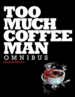 Too Much Coffee Man Omnibus - Book