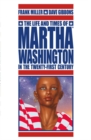 The Life and Times of Martha Washington in the Twenty-first Century - Book