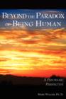 Beyond the Paradox of Being Human - Book