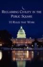 Reclaiming Civility in the Public Square : 10 Rules That Work - Book