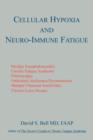 Cellular Hypoxia and Neuro-Immune Fatigue - Book