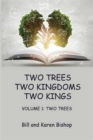 Two Trees, Two Kingdoms, Two Kings : Vol 1: Two Trees - Book