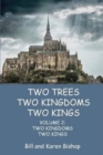 Two Trees, Two Kingdoms, Two Kings : Vol 2: Two Kingdoms, Two Kings - Book