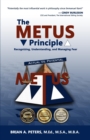The METUS Principle : Recognizing, Understanding, and Managing Fear - Book