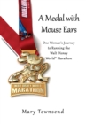 A Medal with Mouse Ears : One Woman's Journey to Running the Walt Disney World Marathon - Book
