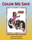 Color Me Safe : A Woman's Self-Defense Coloring Book - Book