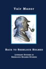 Back to Sherlock Holmes : Literary Studies in Sherlock Holmes Stories - Book