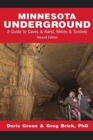 Minnesota Underground : A Guide to Caves & Karst, Mines & Tunnels (Second edition) - Book